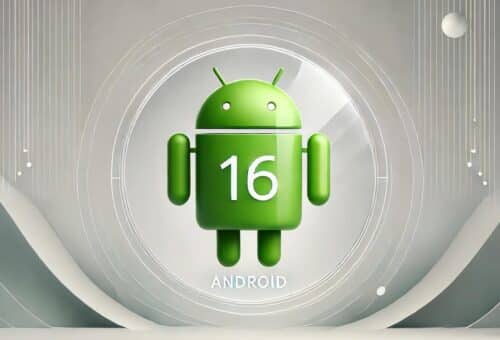 Android 16 tout savoir