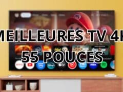 Meilleure TV 4K 55 pouces
