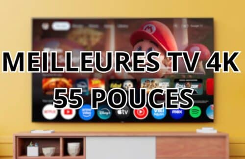 Meilleure TV 4K 55 pouces