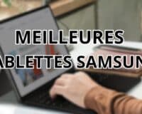 Meilleure tablette Samsung