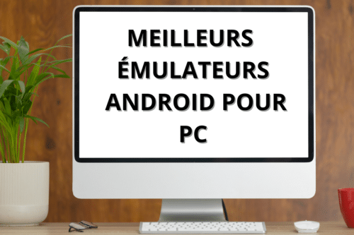 Meilleurs émulateurs PC