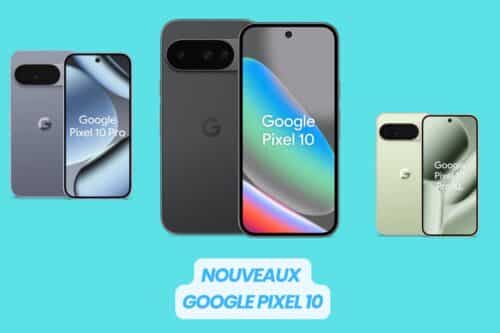 Google Pixel 10 tout savoir