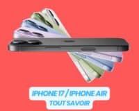 iPhone 17 / iPhone Air tout savoir